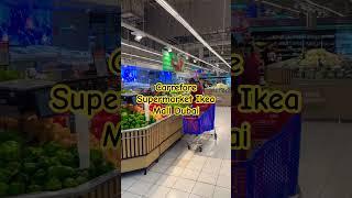 Carrefour Supermarket #Ikeamall #dubai