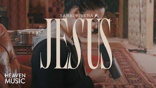 Sarai Rivera | Jesús (Video Oficial)