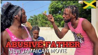 ABUSIVE FATHER PT1 ( NEW JAMAICAN MOVIE)@ActressBritney