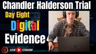 DAY EIGHT Chandler Halderson Trial, Clues His Digital Footprint Gave the Police