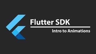 Flutter SDK Tutorial - Animations (App Development)