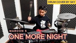 ONE MORE NIGHT - MAROON 5 ( Drum cover by SKY )