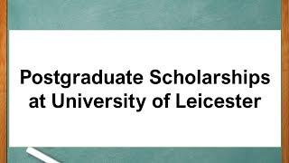 Postgraduate Scholarships at University of Leicester