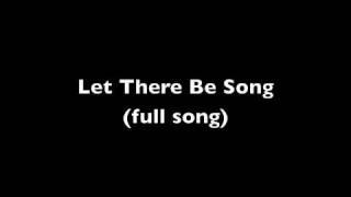 Let There Be Song (full song)