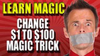 Magic Trick Revealed - Learn to Change $1 into $100