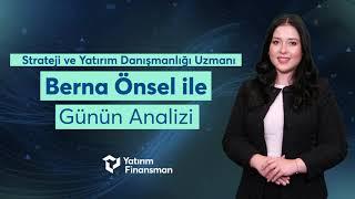 Berna Önsel ile Günün Analizi | 13.09.2024