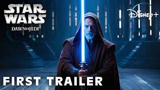 STAR WARS: DAWN OF THE JEDI (2025) | FIRST TRAILER Concept | Star Wars & Lucasfilm | Dawn Of Jedi