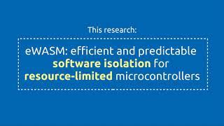 EMSOFT 2020 - eWASM: Practical Software Fault Isolation for Reliable Embedded Devices