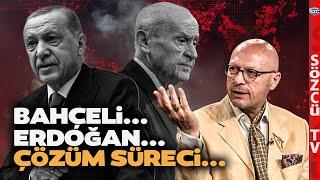 Bahçeli'nin DEM Hamlesini Erol Mütercimler'den Dinleyin! Çözüm Süreci Sözleri Çok Konuşulur