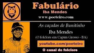 As caçadas de Bunitinho (Folclore de Capim Grosso - BA), por Iba Mendes