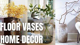 Floor Vases Ideas for Home Decoration. Floor Vases Design and Style for Home Decor.