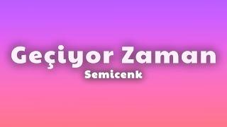 Semicenk - Geçiyor Zaman (Lyrics)