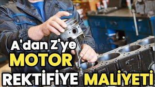 Motor Rektifiye Maliyeti (Tek tek hesapladık)