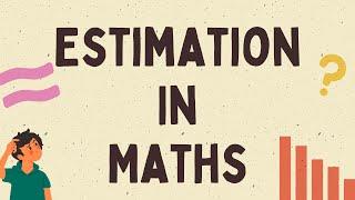 Estimation In Maths