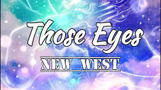 Those Eyes - New West ( Lyrics )