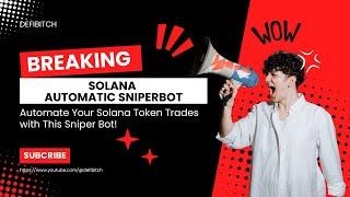 Solana Sniper Bot | Automate Your Solana Token Trades with This Sniper Bot! 