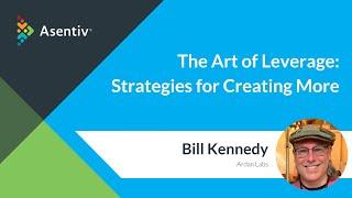 The Art Of Leverage with Bill Kennedy - Presented by Tiffanie Kellog