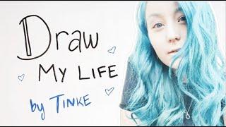 DRAW MY LIFE » T I N K E