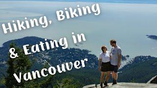 HIKING, BIKING & EATING in VANCOUVER | Our first vlog