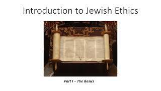 Introduction to Jewish Ethics 1