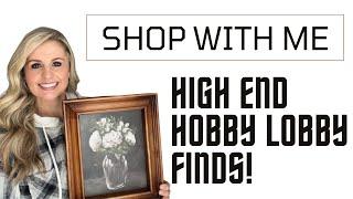 HIGH END HOBBY LOBBY FINDS | HOBBY LOBBY SHOP WITH ME | DECORATE WITH ME