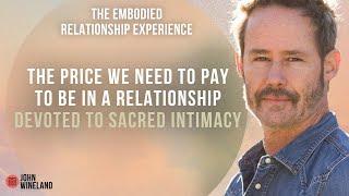 The Price We Need to Pay to be in a Relationship Devoted to Sacred Intimacy | Full Episode