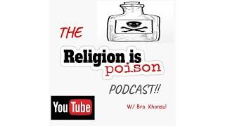 The "RELIGION IS POISON" Podcast w/ Bro. Khonsu! Episode 1- The Hypocrisy of #problack #christians !