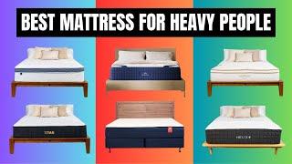 Best Mattress for Heavy People 2025: Tested by Sleep Experts