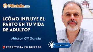 ¿Cómo influye el parto en tu vida de adulto? Por Héctor Gil García