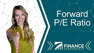 Forward P/E Ratio (Under 1:30) | Finance Strategists | Your Online Finance Dictionary