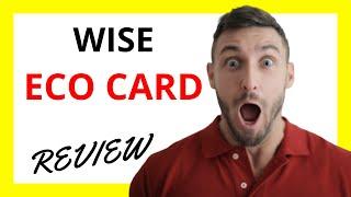  Wise Eco Card Review: Pros and Cons