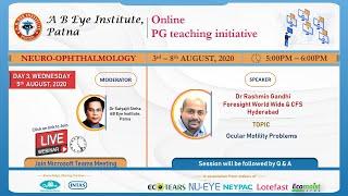 Neuro-Ophthalmology, Day 3, online PG teaching initiative