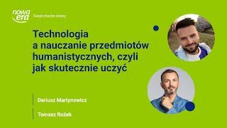 Technologia a nauczanie przedmiotów humanistycznych, czyli jak skutecznie uczyć