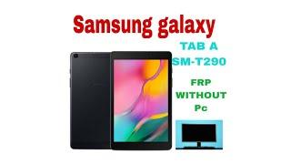 SAMSUNG GALAXY TAB A SM-T290 FRP BAYPASS WITHOUT PC 