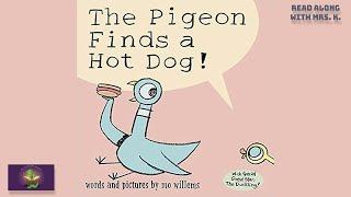 THE PIGEON FINDS A HOT DOG read aloud | A Kids Funny Read Along | Kids Picture Book