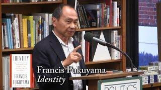 Francis Fukuyama, "Identity"