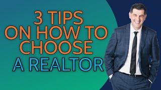 3 tips on How to choose a realtor in Vancouver BC Real Estate