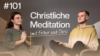 Christliche Meditation: Der Weg zur wahren Heiligung #101 | Esther & Chris | togetheringod-Podcast