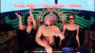 DJ TRIỆU MUZIK - TRANG MOON - SELENA | OFFLINE TEAM THIỆN ƯỚC