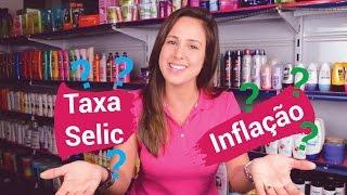 A inflação e a taxa selic no seu bolso