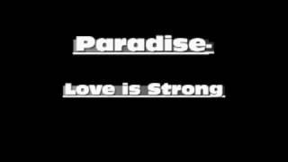 Paradise-Love is Strong