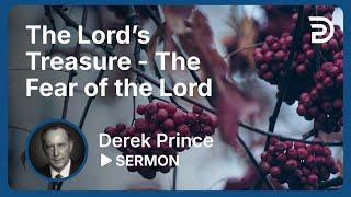 The Lord’s Treasure - The Fear of the Lord | Sermon