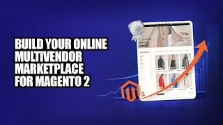 Create Your Marketplace from scratch with Marketplace Platinum Package for Magento 2