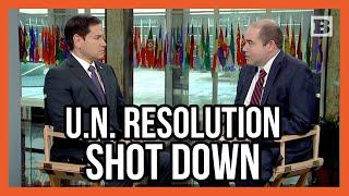 Rubio Rips "Antagonistic" U.N. Ukraine vs Russia Resolution: “President Trump Wants to End This War”