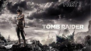 Tomb Raider - Gameplay Walkthrough - Part 1 - No Commentary