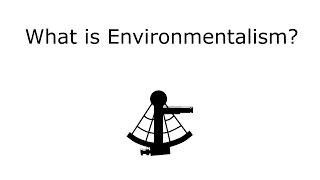 What is Environmentalism?