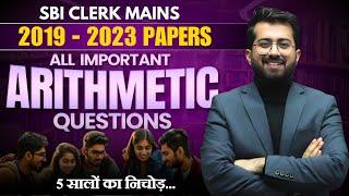 SBI Clerk Mains 2019 to 2023 Papers - All Important Arithmetic Questions || Quant by Aashish Arora