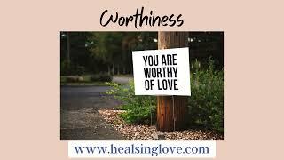 YOU ARE WORTHY! Access Consciousness Clearing Statements