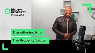 Transitioning Into the Property Sector