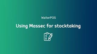 Triniteq's WaiterPOS Tutorial: Using the Massec Stocktaking System